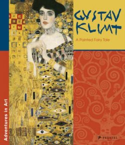 Gustav Klimt: A Painted Fairy Tale