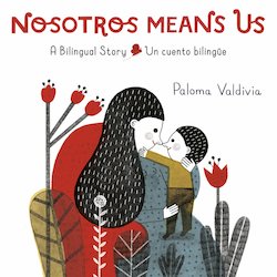 Nosotros Means Us: Un cuento Bilingue