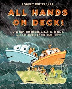 All Hands on Deck!: A Deadly Hurricane, a Daring Rescue, and the Origin of the Cajun Navy