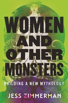 Women and Other Monsters: Building a New Mythology