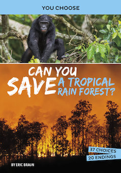 Can You Save a Tropical Rain Forest?: An Interactive Eco Adventure