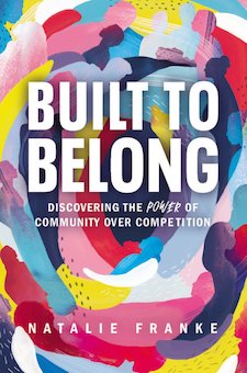 Built to Belong: Discovering the Power of Community over Competition