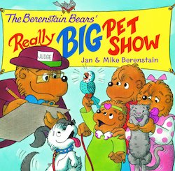 The Berenstain Bears' Really Big Pet Show