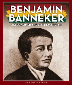 Benjamin Banneker: Astronomer and Mathematician