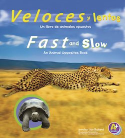 Veloces y Lentos: Un Libro de Animales Opuestos = Fast and Slow