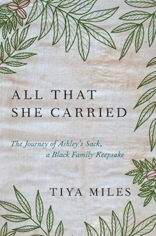 All That She Carried: The Journey of Ashley's Sack, a Black Family Keepsake