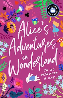 Alice's Adventures in Wonderland in 20 Minutes a Day