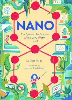 Nano: The Spectacular Science of the Very (Very) Small