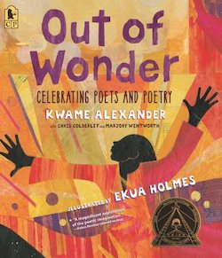 Out of Wonder: Celebrating Poets and Poetry