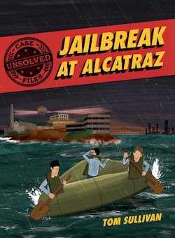 Jailbreak at Alcatraz: Frank Morris and the Anglin Brothers' Great Escape