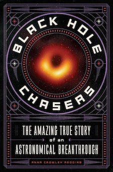 Black Hole Chasers: The Amazing True Story of an Astronomical Breakthrough