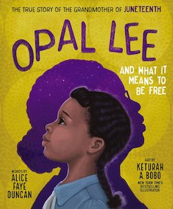 Opal Lee and What It Means to Be Free: The True Story of the Grandmother of Juneteenth