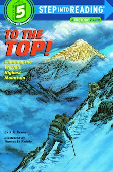 To the Top!: Climbing the World's Highest Mountain