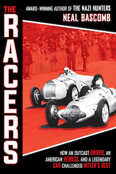 The Racers: How an Outcast Driver, an American Heiress, and a Legendary Car Challenged Hitler's Best