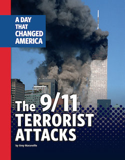 The 9/11 Terrorist Attacks: A Day That Changed America