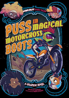 Puss in Magical Motocross Boots: A Graphic Novel