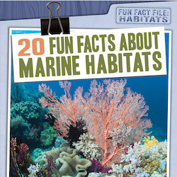 20 Fun Facts About Marine Habitats