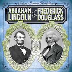 Abraham Lincoln and Frederick Douglass