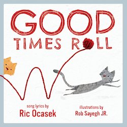 Good Times Roll: A Children's Picture Book