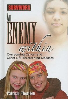 An Enemy Within: Overcoming Cancer and Other Life-Threatening Diseases