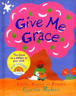 Give Me Grace: A Child's Daybook of Prayers