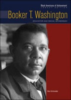 Booker T. Washington: Educator and Racial Spokesman 