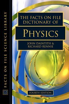 The Facts on File Dictionary of Physics