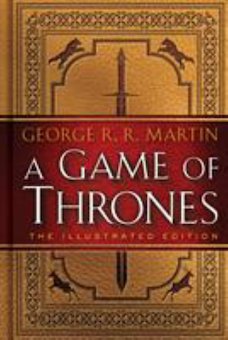 A Game of Thrones: The Illustrated Edition