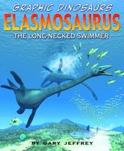 Elasmosaurus: The Long-Necked Swimmer