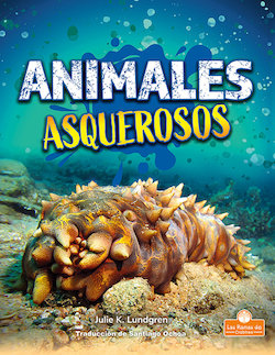 Animales asquerosos (Gross and Disgusting Animals)