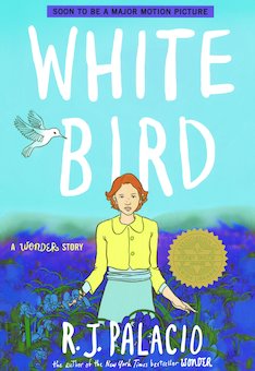 White Bird: A Wonder Story