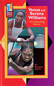 Venus and Serena Williams: The Smashing Sisters