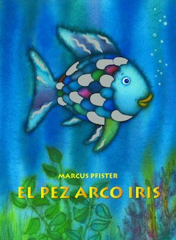 El Pez Arco Iris (Rainbow Fish)