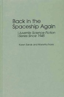 Back in the Spaceship Again: Juvenile Science Fiction Series Since 1945