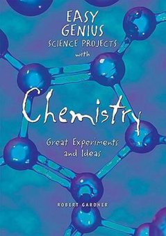 Easy Genius Science Projects With Chemistry Great Experiments And Ideas Perma Bound Books