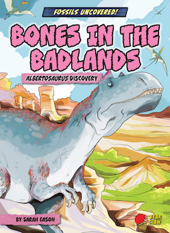 Bones in the Badland: Albertosaurus Discovery