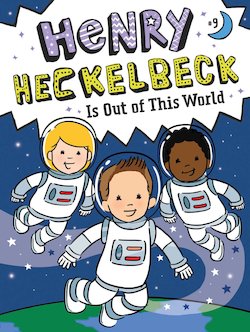 Henry Heckelbeck Is out of This World