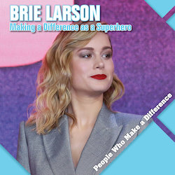 Brie Larson: Making a Difference as a Superhero