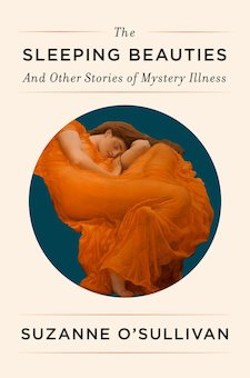 The Sleeping Beauties: And Other Stories of Mystery Illness