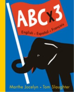 ABC X 3: English, Espanol, Francais (Multi-Language Bilingual)