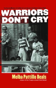 Warriors Don't Cry: A Searing Memoir of the Battle to Integrate Little Rock's Central High