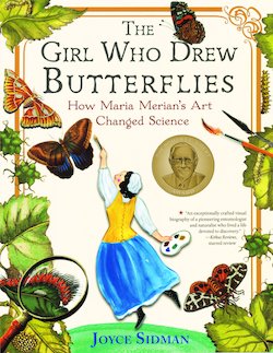 The Girl Who Drew Butterflies: How Maria Merian's Art Changed Science