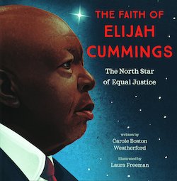 The Faith of Elijah Cummings: The North Star of Equal Justice