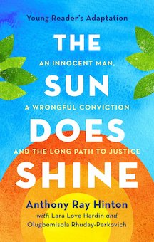 The Sun Does Shine (Young Readers Edition): An Innocent Man, a Wrongful Conviction, and the Long Path to Justice