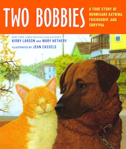 Two Bobbies: A True Story of Hurricane Katrina, Friendship, and Survival