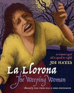 La llorona = The weeping: An Hispanic Legend Told in Spanish and English