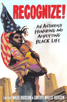 Recognize!: An Anthology Honoring and Amplifying Black Life