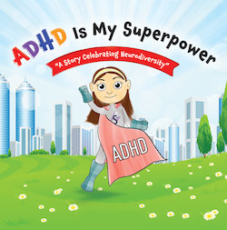 ADHD Is My Superpower: A Story Celebrating Neurodiversity