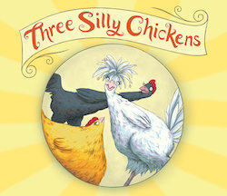 Three Silly Chickens