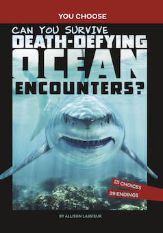 Can You Survive Death-Defying Ocean Encounters?: An Interactive Wilderness Adventure